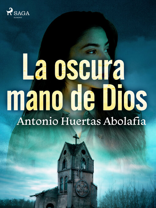 Title details for La oscura mano de Dios by Antonio Huertas Abolafia - Available